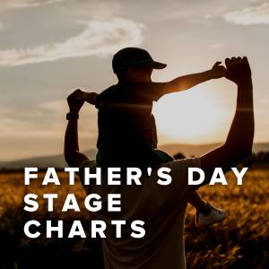 Father's Day Stage Charts