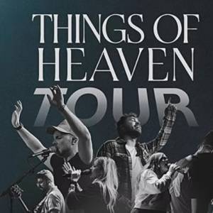 Things Of Heaven Tour 2022