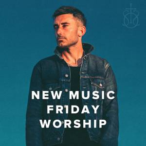 New Music Friday Worship