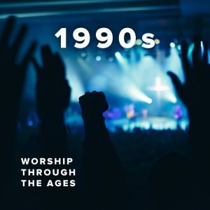 Worship Through The 1990s