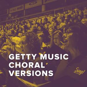 Getty Music Choral Versions