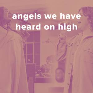 Popular Versions of "Angels We Have Heard On High"