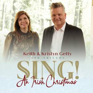 SING! An Irish Christmas - With Keith & Kristyn Getty