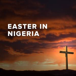 Popular Easter Songs in Nigeria