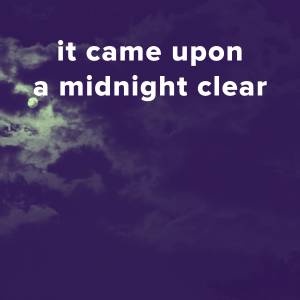Popular Versions of "It Came Upon A Midnight Clear"