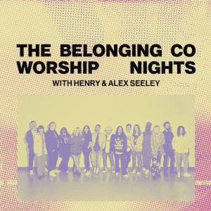 The Belonging Co Worship Nights 2023