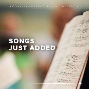 New PraiseCharts Choral Just Added ⟡