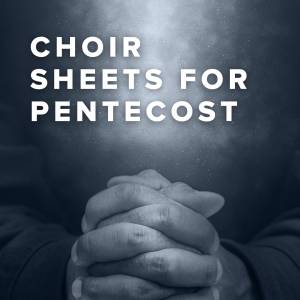 Choral Worship Songs For Pentecost