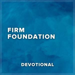Firm Foundation Devotional