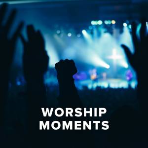 What Is A Worship Moment?