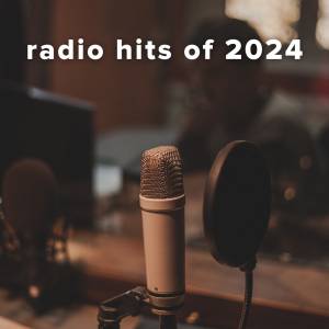 Top 40 Worship Radio Hits of 2024
