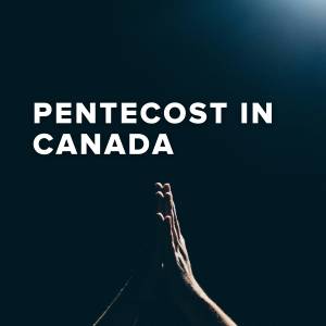 Popular Songs for Pentecost in Canada