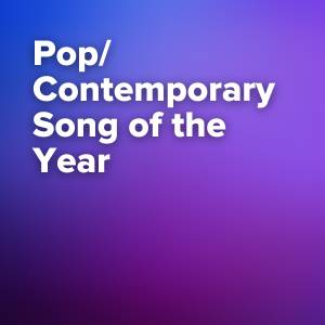 Pop/Contemporary Song of the Year Nominations (55th Dove Awards)