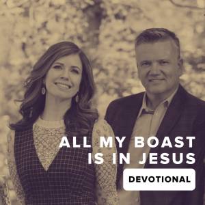 All My Boast Is In Jesus Devotional