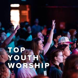 Top Praise and Worship Songs for Youth - PraiseCharts