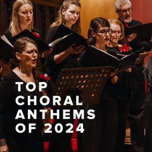 Top 100 Choral Anthems of 2024