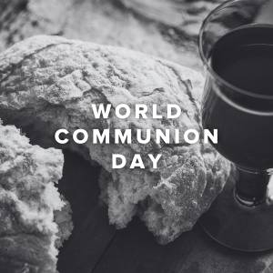 World Communion Sunday (1st Sun Oct)