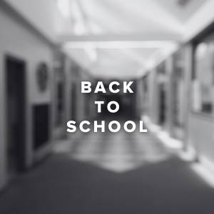 Back To School (Late Aug / Early Sep)