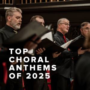 Top 100 Choral Anthems of 2025