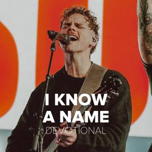 I Know A Name Devotional