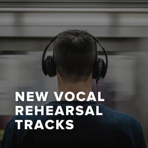 New Vocal Rehearsal Tracks Added