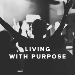 Songs About Living With Purpose Songs About Living With Purpose