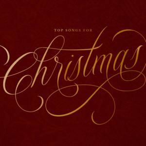 Top Songs For Christmas From LeadWorshipWell Top Songs For Christmas From LeadWorshipWell