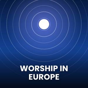 Popular Worship Songs in Europe