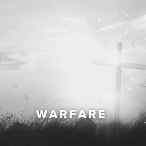 Worship Songs about Warfare