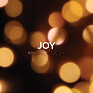 Songs of Joy for Advent (Week 4)
