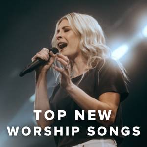 Top New Praise & Worship Songs Top New Praise & Worship Songs