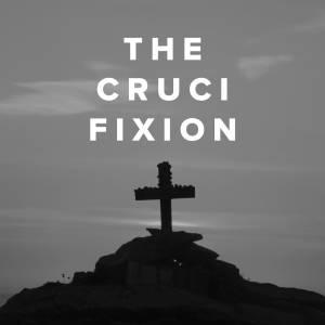 Worship Songs about the Crucifixion
