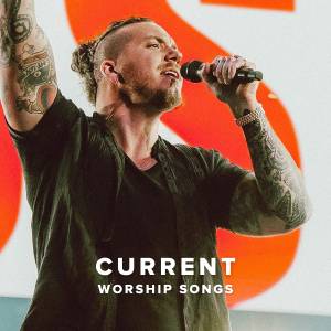 Current Christian Worship Songs