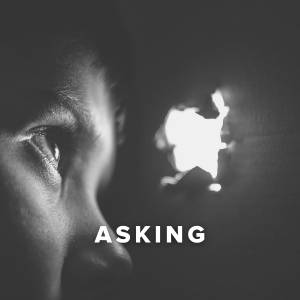 Worship Songs about Asking