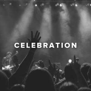 Worship Songs about Celebration
