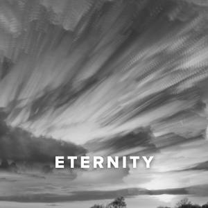 Worship Songs and Hymns about Eternity