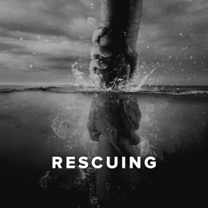 Worship Songs about Rescuing