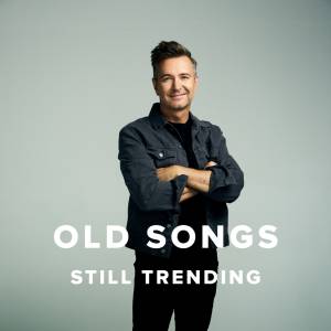Old Worship Songs Still Trending Old Worship Songs Still Trending