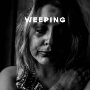 Worship Songs about Weeping