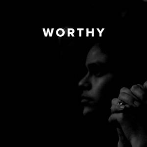 Worship Songs about Worthy