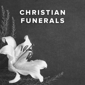 Worship Songs for Christian Funerals