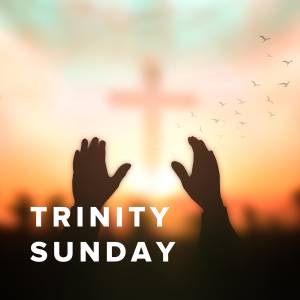 Worship Songs for Trinity Sunday