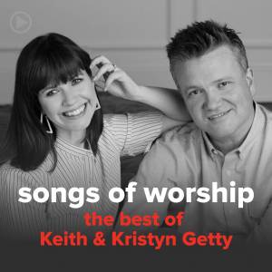 Songs from "The Best of Keith & Kristyn Getty"