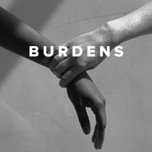 Worship Songs about Burdens