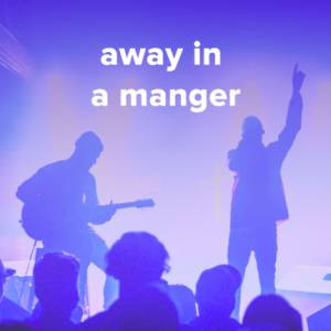 Popular Versions of "Away In A Manger"