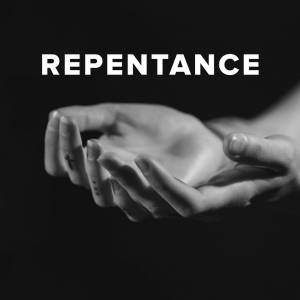 Worship Songs about Repentance