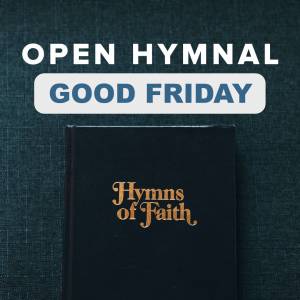 Download Free Traditional Hymn Sheets for Good Friday