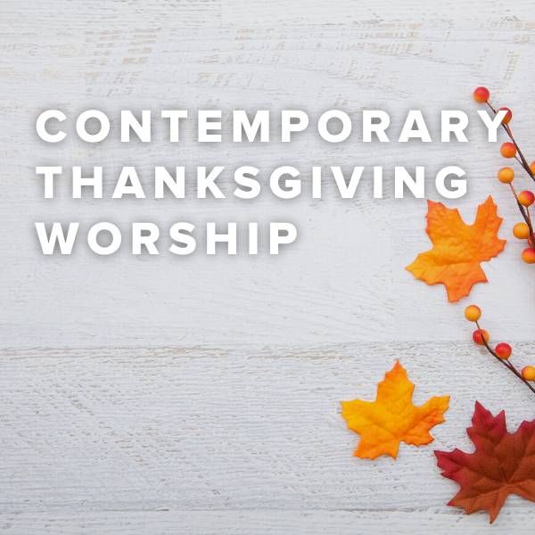 Sheet Music, Chords, & Multitracks for Contemporary Thanksgiving Christian Worship Songs