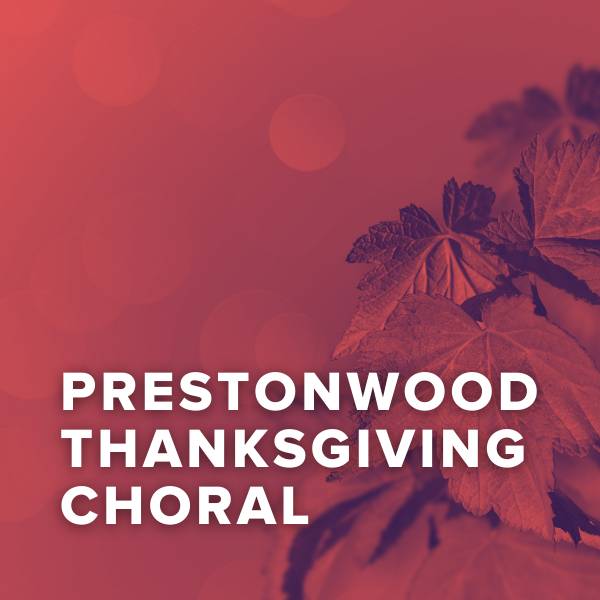 Sheet Music, Chords, & Multitracks for Best Thanksgiving Songs of Prestonwood Choral