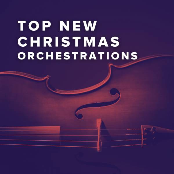 Sheet Music, Chords, & Multitracks for Top New Christmas Orchestrations